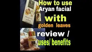 How to use Argan facial oil with golden leaves  review /uses/benefits