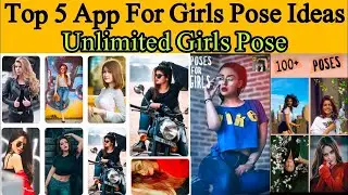 Best 5 App For Girls Selfie Pose Ideas In 2021  Top 5 App For Girls Photoshoot Pose Ideas Like Model