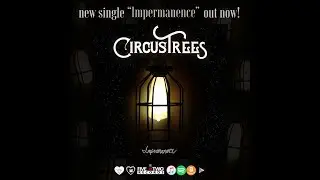 Circus Trees - the making of Impermanence (full documentary)