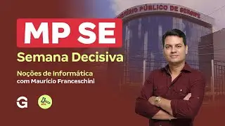 Concurso MP SE | Semana Decisiva: Noções de Informática