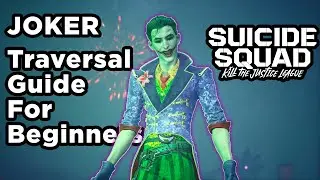 Joker: Beginner's Traversal Guide | Suicide Squad: Kill the Justice League