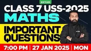 Class 7 USS Maths 2025 - Important Questions | Xylem Class 7