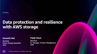 AWS re:Invent 2024 - Data protection and resilience with AWS storage (STG301)