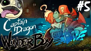 Captain, mein Captain!!! Wir klatschen den Captain Dragon!!! - Wonder Boy: The Dragon's Trap #5