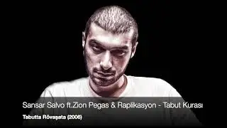 Sansar Salvo ft.Zion Pegas & Raplikasyon - Tabut Kurası (Tabutta R&ouml;vaşata 2006)