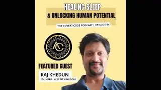 Raj's Reset: The 90-Second Sleep Revolution for Leaders | The Covert Code | EP 94