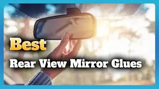 6 Best Rear View Mirror Glues