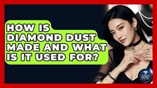 How Is Diamond Dust Made And What Is It Used For? - Jewelry Market Spotlight