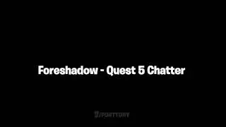Foreshadowing Quests - Quest 5 Dialogue | Fortnite Battle Royale