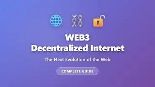 Web3 Explained: Decentralized Internet Revolution for Beginners