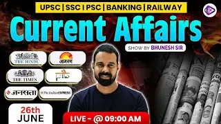 26th June 2025  Current affairs | Current Affairs Today | The Hindu Analysis by Bhunesh Sir
