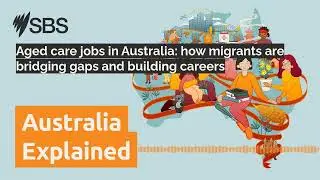 Aged care jobs in Australia: how migrants are bridging gaps and building careers | Australia...