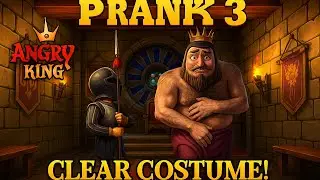 Angry King: Scary Game | Clear Costume Prank 3 | 