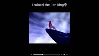 I ruined the lion king