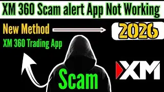 XM 360 Trading App Not Working? Scam Alert or Technical Issue | Full Reality 2026
