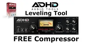 AdHd Leveling Tool | Tube Leveling Amplifier | Free Compressor VST/AU Plugin (Free Plugin)