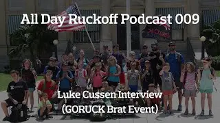 ADR 009: Luke Cussen Interview (GORUCK Brat Event)