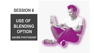 Use of Blending Option in Adobe Photoshop - Session 6