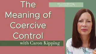 The Meaning of Coercive Control | Willow Brook Lifestyle Financial Planning