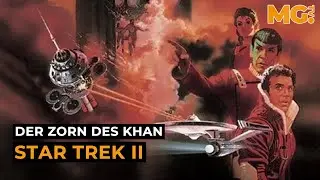 STAR TREK II - Einer der besten Filme der Reihe und seine Geschichte