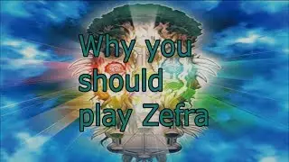 Why YOU should play Zefra
