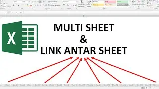 TRIK MULTI SHEET & LINK ANTAR SHEET DI EXCEL