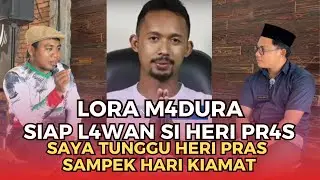 🌏LORA M4DUR4 BUK4 SUAR4 SIAP H4D4PI HERI PRAS DI MADURA DI TUNGGU SAMPEK H4RI KI4M4T @HERRIPRAS 