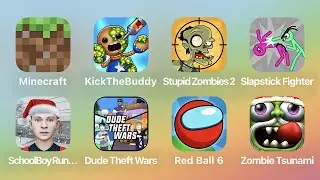 Minecraft,Kick The Buddy,Stupid Zombies 2,Slapstic Fighter,School Boy Runaway,Dude Theft Wars