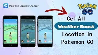 How to Get All Weather Boost Location in Pok&eacute;mon GO