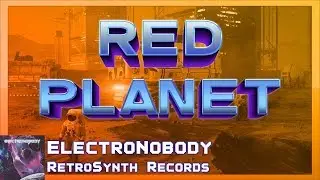 ElectroNobody - Red Planet - RetroSynth Records 2018
