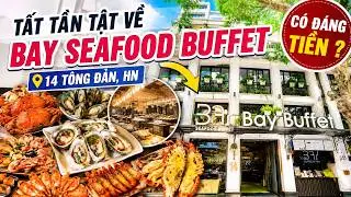 Thực hư nhà hàng Bay Seafood buffet ở 14 Tông Đản , đồ ăn có ngon như lời đồn ?