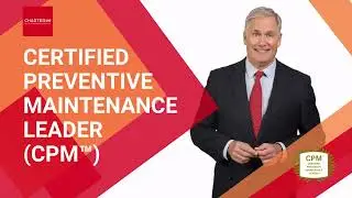 Certified Preventive Maintenance Leader (CPM&trade;)
