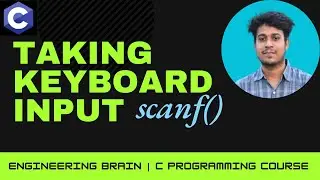 Taking Keyboard Input | scanf() function in C | C Programming Bangla Tutorial | সি প্রোগ্রামিং