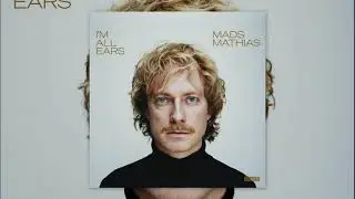 I’m All Ears ♫ Mads Mathias