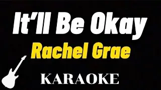 Rachel Grae - It&rsquo;ll Be Okay | Karaoke Guitar Instrumental