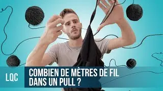 LQC - Combien y a-t-il de mètres de fil dans un pull ?
