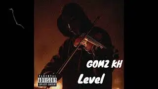 Gomz kh - Level (Audio officiel)