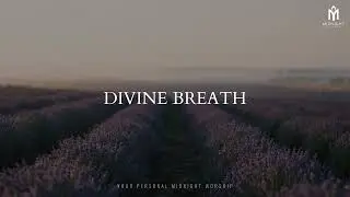 DIVINE BREATH – Peaceful Worship Instrumental | Scripture Study & Rest
