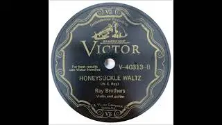 Honeysuckle Waltz ~ Ray Brothers (1930)