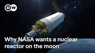NASA sets sights on nuclear reactor on the moon | DW News