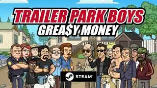 Trailer Park Boys: Greasy Money - Coming Soon to Steam!