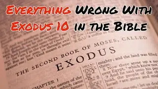 Everything Wrong With Exodus 10 in the Bible