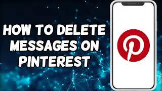 How To Delete Messages On Pinterest