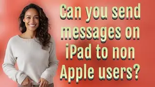 Can you send messages on iPad to non Apple users?