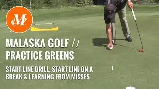 Malaska Golf // Putting: Practice Green Drills - Start Line, Break Line, Misses