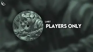 LNRT - Players Only [House]
