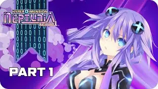Hyperdimension Neptunia Re;Birth1 - Part 1 GAMEPLAY WALKTHROUGH [NO COMMENTARY]