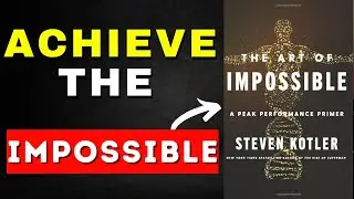 The Art of Impossible Book Summary (Unlock Your Full Potential)