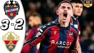 Levante 3 - 2 Elche l Full Highlights & Goals Hd 2026