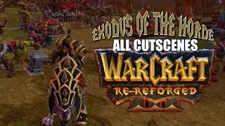 WarCraft 3 Re-Reforged | Исход Орды | Полная история